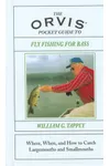 The Orvis Pocket Guide To Fly Fishing for Bass