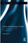 History and Sociology in France: From Scientific History to the Durkheimian School