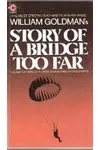 Story Of A Bridge Too Far
