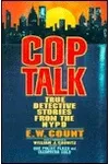 Cop Talk: True Detective Stories from the NYPD
