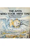 The Ants Who Took Away Time