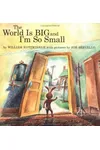 The World Is Big and I'm So Small