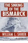 The Sinking of the Bismarck