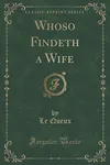 Whoso Findeth a Wife