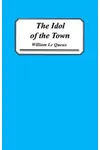 The Idol of the Town