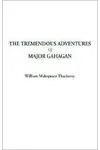 The Tremendous Adventures of Major Gahagan