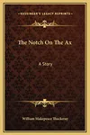 The Notch On The Ax