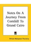 Notes on a Journey from Cornhill to Grand Cairo