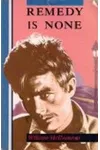 Remedy is None