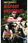 Gray Barker's Bigfoot Shootout! Terrifying Tales of Interspecies Conflict