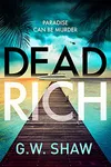 Dead Rich (As: G.W. Shaw)