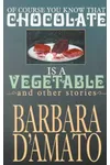 Of Course You Know That Chocolate is a Vegetable