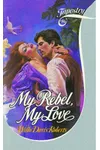My Rebel, My Love