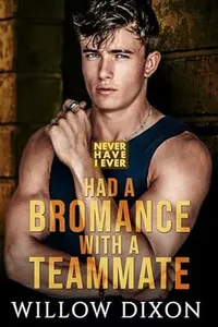Had a Bromance with a Teammate