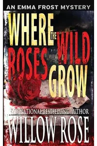 Where the Wild Roses Grow