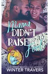 Mama Didn't Raise No Fool