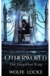 Otherworld: The Forgotten King