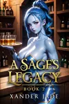 A Sage's Legacy Book 2