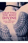 Crafting the Body Divine