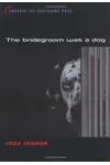 The Bridegroom Was a Dog