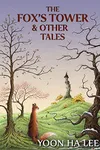 The Fox's Tower and Other Tales