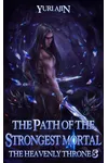 The Path of the Strongest Mortal
