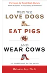 Why We Love Dogs, Eat Pigs, and Wear Cows