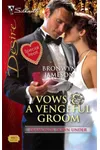 Vows & A Vengeful Groom