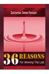 Thirty-Six Reasons For Winning The Lost