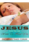 Jesus Loves You And Wants To Heal You