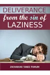 Deliverance From The Sin Of Laziness