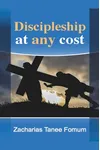 Discipleship at Any Cost