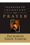 Learning to Importune in Prayer