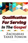 Qualifications For Serving in The Gospel