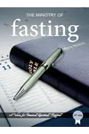The Ministry of Fasting: A Revival Tract