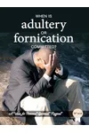 When Is Adultery Or Fornication Committed?