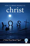 How To Bring People To Christ