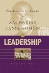 The Complete Works of Zacharias Tanee Fomum on Leadership
