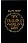 Tex Thorne Comes Out of the West
