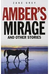 Amber's Mirage and Other Stories