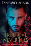 True Love Never Dies