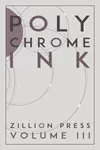 Polychrome Ink Volume III