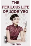 The Perilous Life of Jade Yeo