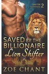 Saved by the Billionaire Lion Shifter