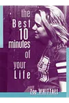 The Best Ten Minutes of Your Life