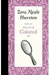 How It Feels to Be Colored Me
