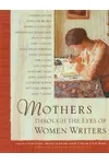 Mothers Through the Eyes of Women Writers