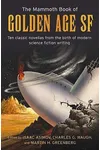 The Mammoth Book of Golden Age Science Fiction
