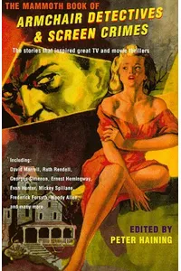 The Mammoth Book of Armchair Detectives and Screen Crimes