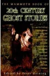 The Mammoth Book of Twentieth-Century Ghost Stories